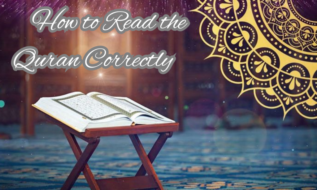 How to Read the Quran Correctly