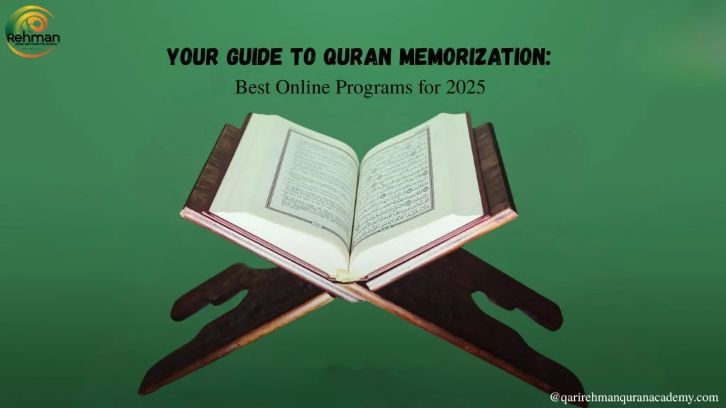 Your Guide to Quran Memorization: Best Online Programs for 2025