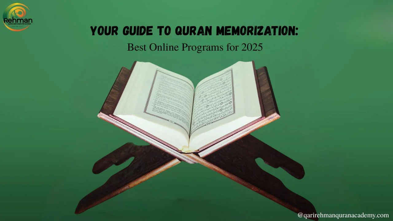 Your Guide to Quran Memorization: Best Online Programs for 2025